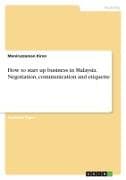 How to start up business in Malaysia. Negotiation, communication and etiquette