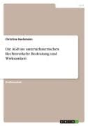 Die AGB im unternehmerischen Rechtsverkehr. Bedeutung und Wirksamkeit