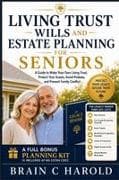 Living Trust, Wills and Estate Planning For Seniors