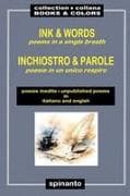 INK & WORDS - INCHIOSTRO & PAROLE poems in a single breath - poesie in un singolo respiro