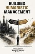 Building Humanistic Management