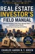 The Real Estate Investor's Field Manual