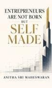 Entrepreneurs Are Not Born but Self Made
