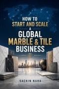 How To Start And Scale A Global Marble & Tile Business