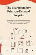 The Evergreen Etsy Print-on-Demand Blueprint