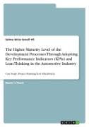 The Higher Maturity Level of the Development Processes Through Adopting Key Performance Indicators (KPIs) and Lean Thinking in the Automotive Industry