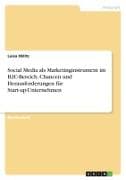 Social Media als Marketinginstrument im B2C-Bereich. Chancen und Herausforderungen für Start-up-Unternehmen