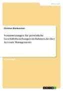 Voraussetzungen für persönliche Geschäftsbeziehungen im Rahmen des Key Account Managements