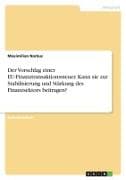 Der Vorschlag einer EU-Finanztransaktionssteuer. Kann sie zur Stabilisierung und Stärkung des Finanzsektors beitragen?