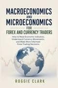 Macroeconomics and Microeconomics for Forex and Currency Traders