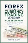 Forex and Currency Trading Explained for Beginners