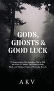 Gods, Ghosts and Good Luck