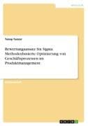 Bewertungsansatz Six Sigma. Methodenbasierte Optimierung von Geschäftsprozessen im Produktmanagement