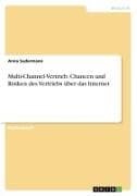 Multi-Channel-Vertrieb. Chancen und Risiken des Vertriebs über das Internet