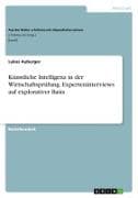 Künstliche Intelligenz in der Wirtschaftsprüfung. Experteninterviews auf explorativer Basis