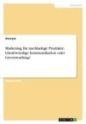 Marketing für nachhaltige Produkte. Glaubwürdige Kommunikation oder Greenwashing?