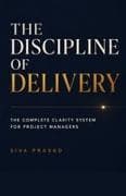 The Discipline of Delivery
