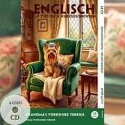 Grandma's Yorkshire Terrier - Englisch lernen mit lustigen Kurzgeschichten A2-B1 (+ Audio-CD)