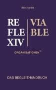 Reflexiv-Viable Organisationen(TM) - Begleithandbuch