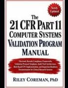 The 21 CFR Part 11 Computer Systems Validation Program Manual