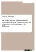 Die strafbefreiende Selbstanzeige bei Steuerhinterziehung. Voraussetzungen und Abgrenzung zur Berichtigung einer Erklärung