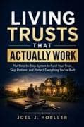 LIVING TRUSTS THAT ACTUALLY WORK