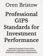 Professional GIPS Standards for Investment Performance