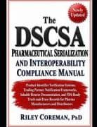 THE DSCSA PHARMACEUTICAL SERIALIZATION AND INTEROPERABILITY COMPLIANCE MANUAL