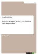Legal Tech. Begriff, Status Quo, Grenzen und Perspektiven