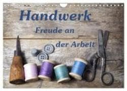 Handwerk - Freude an der Arbeit (Wandkalender 2027 DIN A4 quer), CALVENDO Monatskalender