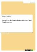 Integrierte Kommunikation. Grenzen und Möglichkeiten