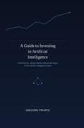A Guide to Investing in Artificial Intelligence