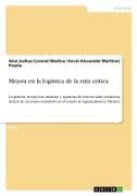 Mejora en la logística de la ruta crítica