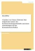 Ursachen von Choice Deferrals. Eine tiefgehende Analyse der Kaufentscheidungsaufschübe und deren Auswirkungen auf das Konsumentenverhalten
