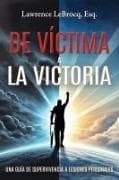 DE VÍCTIMA A LA VICTORIA