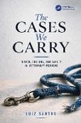 The Cases We Carry