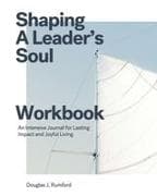 Shaping A Leader's Soul Workbook