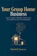 Your Group Home Business