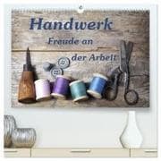 Handwerk - Freude an der Arbeit (hochwertiger Premium Wandkalender 2027 DIN A2 quer), Kunstdruck in Hochglanz