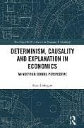 Determinism, Causality and Explanation in Economics