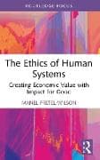 The Ethics of Human Systems
