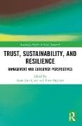 Trust, Sustainability, and Resilience