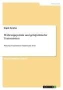 Währungspolitik und geldpolitische Transmission