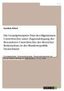 Die Grundprinzipien-Trias des Allgemeinen Umweltrechts unter Zugrundelegung des Besonderen Umweltrechts des Bereiches Bodenschutz in der Bundesrepublik Deutschland