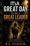 IT'sA Great Day to Be a Great Leader
