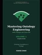 Mastering Ontology Engineering with Protégé and Pizza.owl -- Volume 1