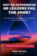 Why Do Experienced HR Leaders Fail the SPHR?