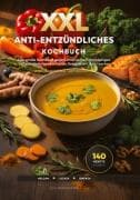 XXL Anti-Entzündliches Kochbuch für Senioren: 140 entzündungshemmende Rezepte