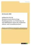 Indikatoren für die Humanressourcenbewertung - Handlungsansätze zur Förderung von AuG-Maßnahmen durch den staatlichen Arbeits- und Gesundheitsschutz?