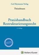 Praxishandbuch Restrukturierungsrecht